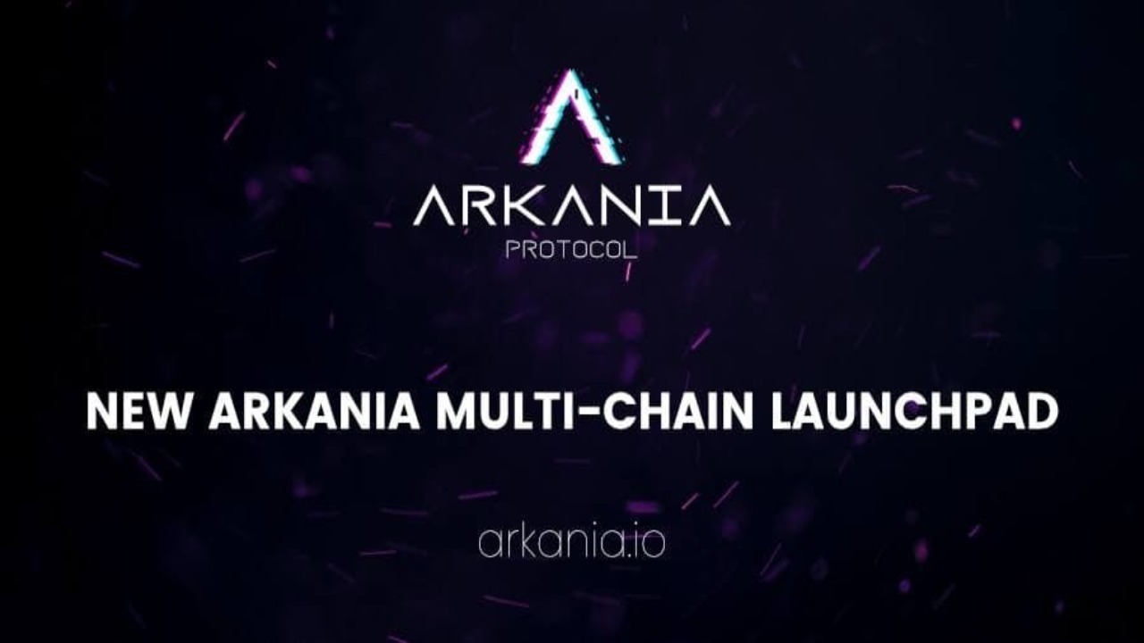 Arkania Protocol Launch Multi-Chain Launchpad Making IDOs Accessible to All