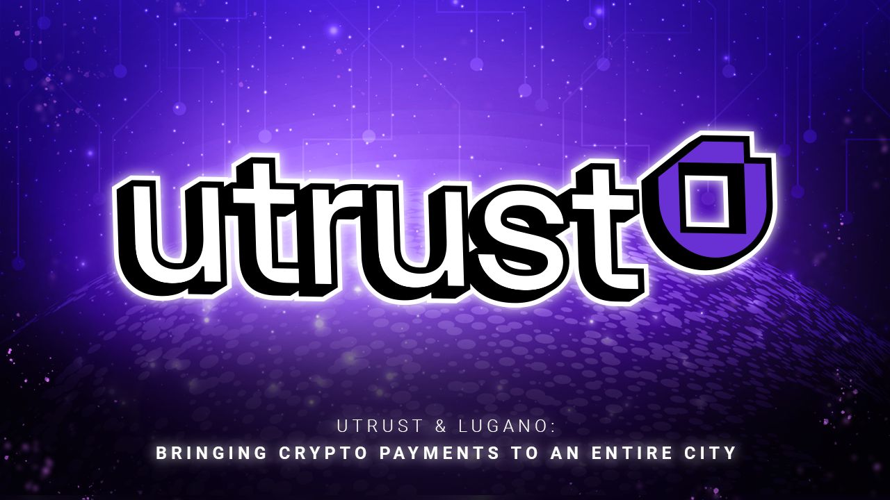 Utrust & Lugano: Bringing Crypto Payments to an Entire City